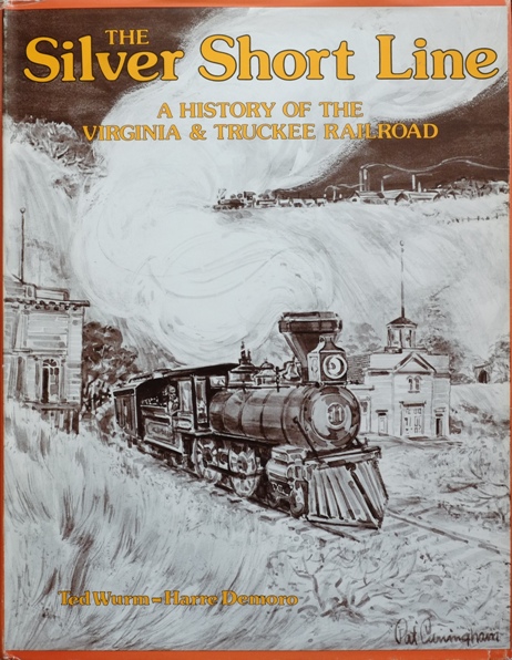 The Silver Short Line: A History of the Virginia and Truckee Railroad