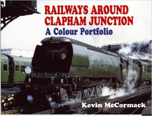 RAILWAYS AROUND CLAPHAM JUNCTION