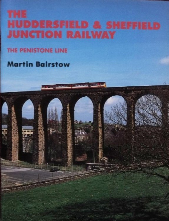 The Huddersfield and Sheffield Junction Railway : The Penistone Line