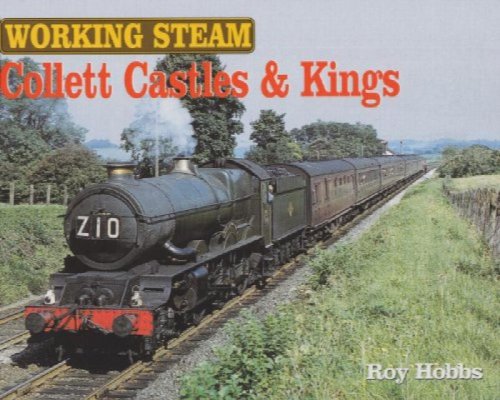 WORKING STEAM - COLLETT CASTLES & KINGS