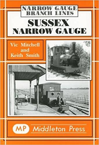 Image for Narrow Gauge Branch Lines : Sussex Narrow Gauge Narrow Gauge Branch Lines : Sussex Narrow Gauge