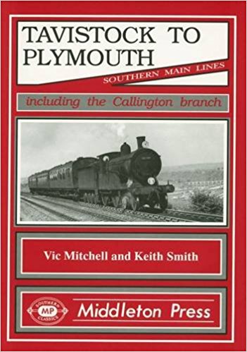 Southern Main Lines : Tavistock to Plymouth including the Callington Branch