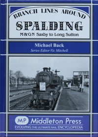 Branch Lines around Spalding : M&GN Saxby to Long Sutton