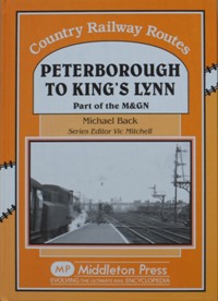 Country Railway Routes : Peterborough to Kings Lynn