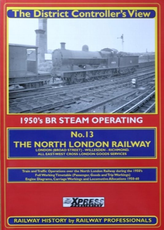 THE DISTRICT CONTROLLER'S VIEW - No.13 THE NORTH LONDON RAILWAY