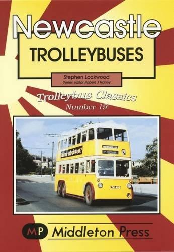 Trolleybus Classics 19 : Newcastle Trolleybuses