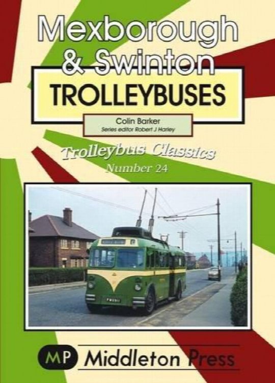 TROLLEYBUS CLASSICS - MEXBOROUGH & SWINTON TROLLEYBUSES