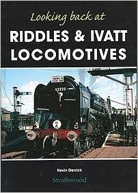 LOOKING BACK AT RIDDLES & IVATT LOCOMOTIVES