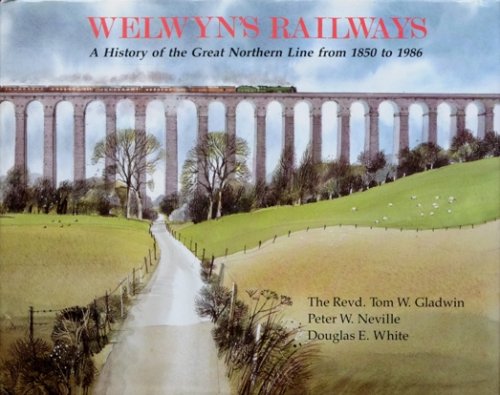 WELWYN'S RAILWAYS : A History of the Great Northern Line from 1850 to 1986