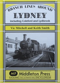 Branch Lines Around Lydney including Coleford and Lydbrook