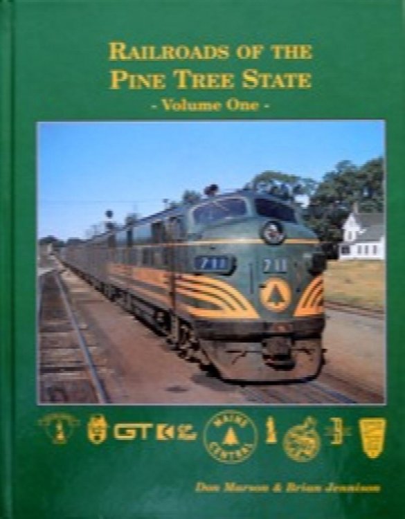 Railroads of the Pine Tree State Volume One