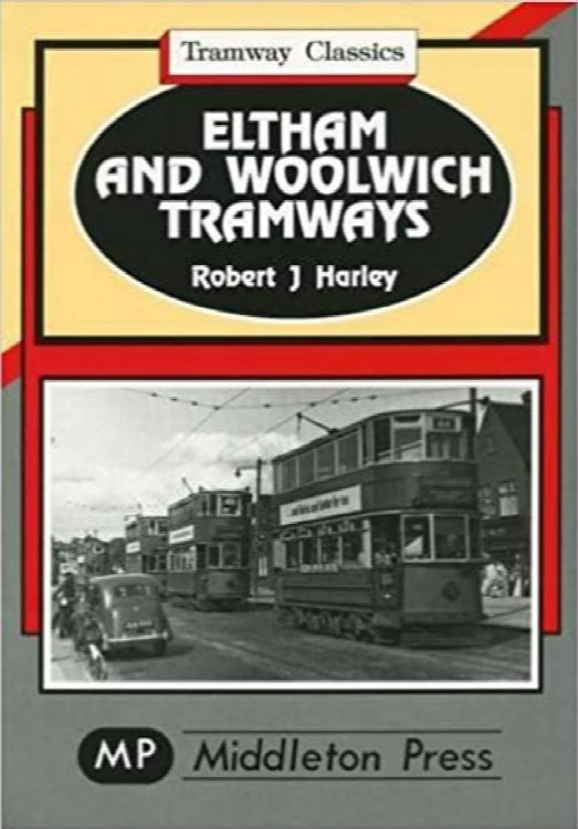 TRAMWAY CLASSICS - ELTHAM AND WOOLWICH TRAMWAYS