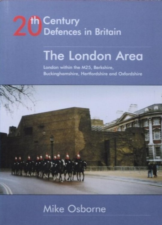 20th Century Defences in Britain : The London Area