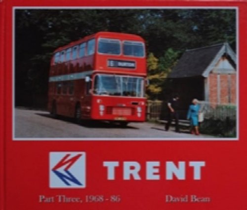 TRENT : Part Three 1968 - 86