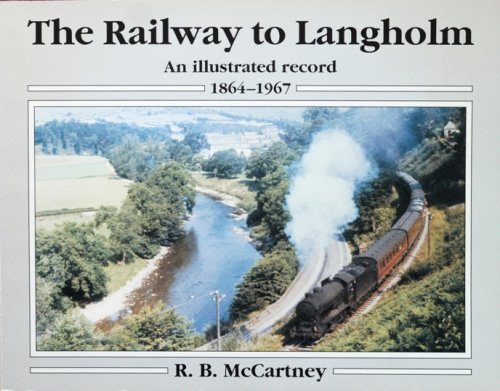 The Railway to Langholm 1864-1967