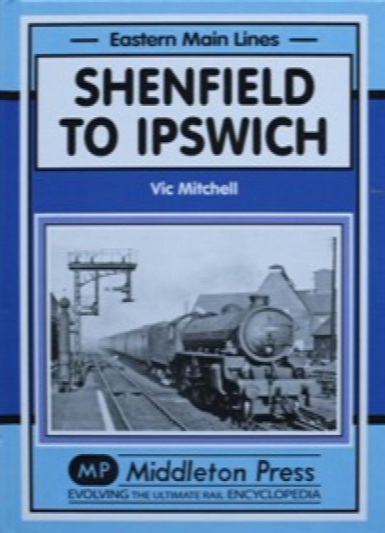 EASTERN MAIN LINES - SHENFIELD TO IPSWICH