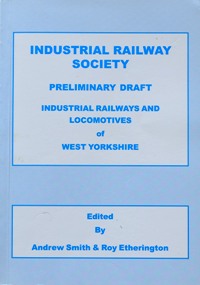 INDUSTRIAL RAILWAYS AND LOCOMOTIVES OF WEST YORKSHIRE