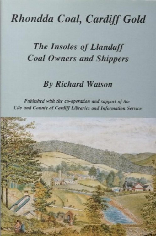 Rhondda Coal, Cardiff Gold : The Insoles of Llandaff, Coal Owners and Shippers