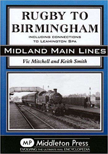MIDLAND MAIN LINES - RUGBY TO BIRMINGHAM