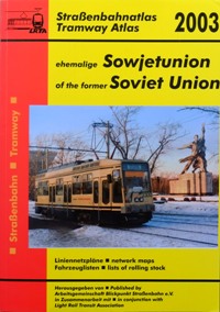 STRAENBAHNATLAS EHERMALIGE SOWJETUNION / TRAMWAY ATLAS OF THE FORMER USSR 2003