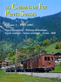 Les Chemins de Fer Prives Suisses : Volume 2, 1981-2005