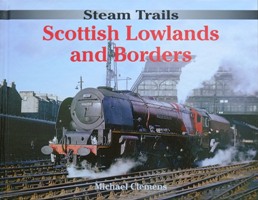 Steam Trails : Scottish Lowlands and Borders