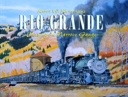 Robert W. Richardson's Rio Grande : Chasing the Narrow Gauge