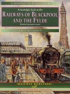 RAILWAYS OF BLACKPOOL AND THE FYLDE