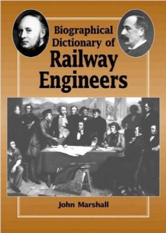 A BIOGRAPHICAL DICTIONARY OF RAILWAY ENGINEERS