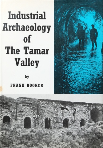 The Industrial Archaeology of the Tamar Valley