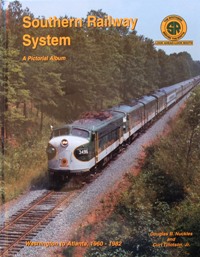 Southern Railway System, A Pictorial Album : From Washington to Atlanta, 1960 to 1982