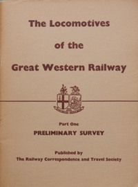LOCOMOTIVES OF THE GREAT WESTERN RAILWAY - Part One Preliminary Survey