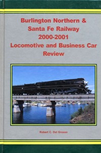 Burlington Northern & Sante Fe Railway 2000-2001 Locomotive and Business Car Review