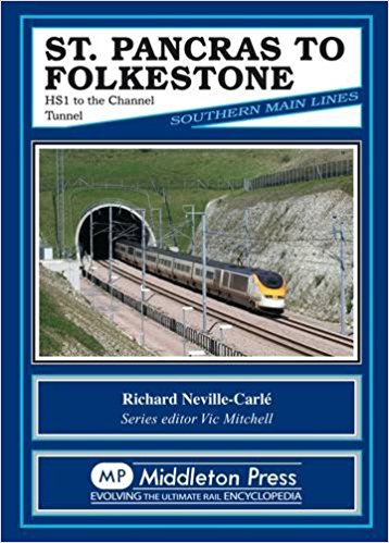 SOUTHERN MAIN LINES - ST.PANCRAS TO FOLKESTONE HS1 to the Channel Tunnel