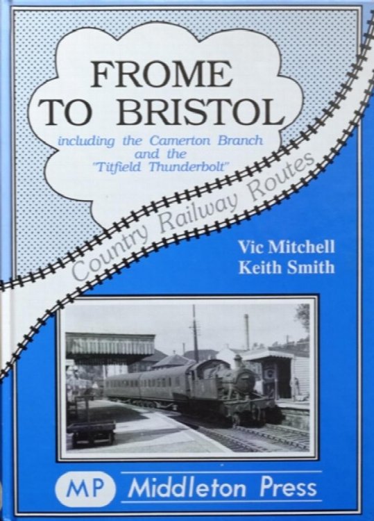 COUNTRY RAILWAY ROUTES - FROME TO BRISTOL