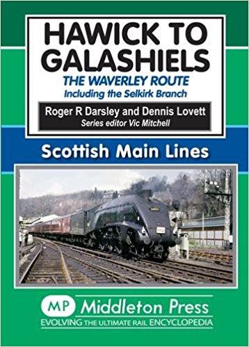 Scottish Main Lines : Hawick to Galashiels - The Waverley Route