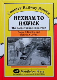 Country Railway Routes : Hexham to Hawick (The Border Counties Railway)