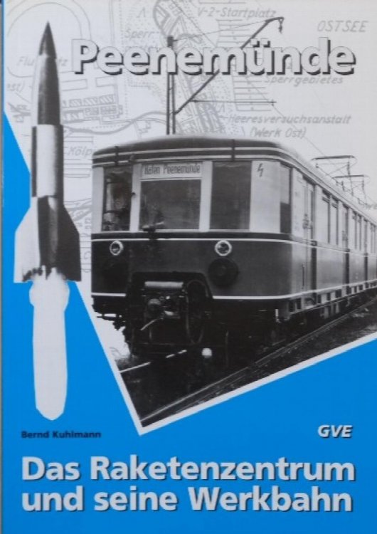 PEENEMUNDE - Das Raketenzentrum Und Seine Werkbahn
