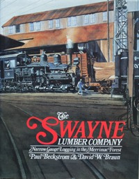 The Swayne Lumber Company : Narrow gauge logging in the Merrimac Forest