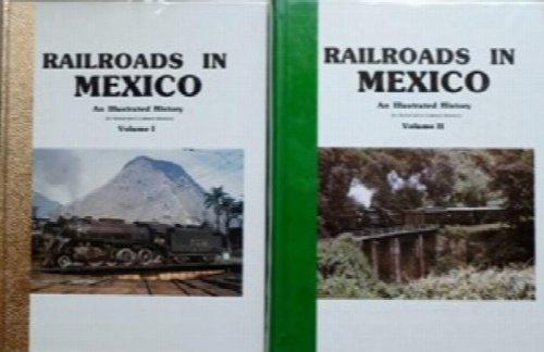 Railroads in Mexico : An illustrated History (2 Volume set)