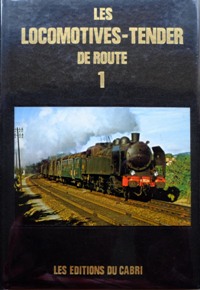 Les Locomotives-Tender de route Premier Volume