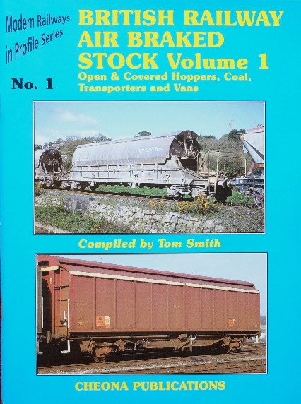 MODERN RAILWAYS IN PROFILE SERIES No.2 BRITISH RAILWAY AIR BRAKED STOCK Volume 1 - Open & Covered Hoppers, Coal, Transporters and Vans