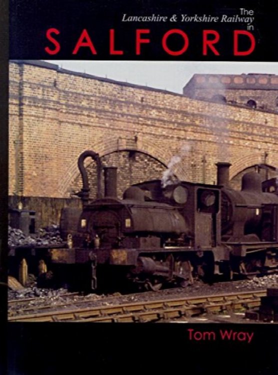 The Lancashire & Yorkshire Railway in Salford