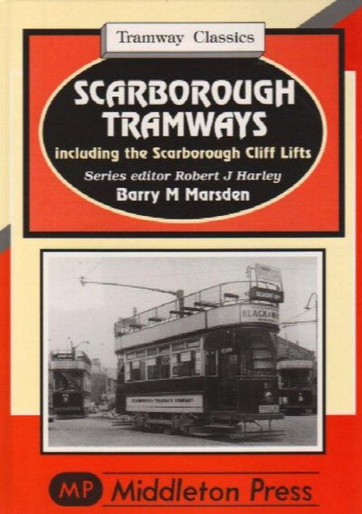 Tramway Classics : Scarborough Tramways, including the Scarborough Cliff Lift