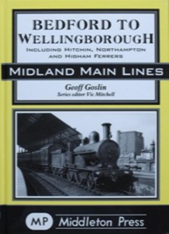 Midland Main Lines : Bedford to Wellingborough