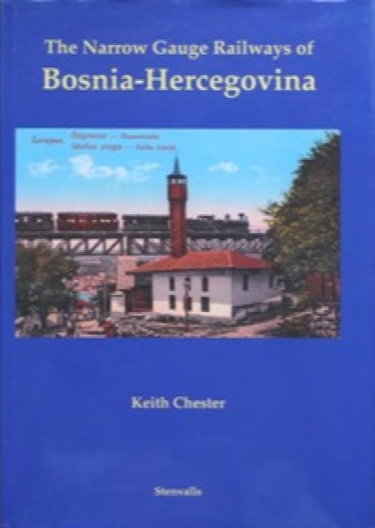 The Narrow Gauge Railways of Bosnia-Hercegovina