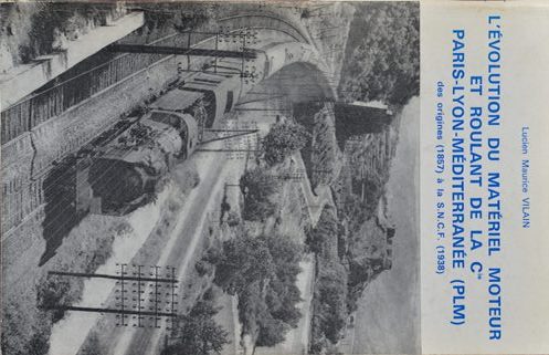 L'evolution du materiel moteur et roulant de la Compagnie des Chemins de fer Paris-Lyon-Mediterranee