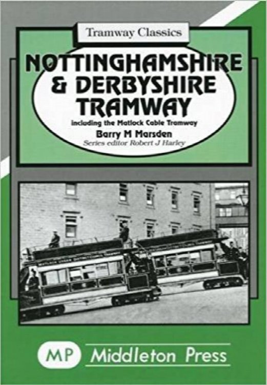 TRAMWAY CLASSICS - NOTTINGHAMSHIRE & DERBYSHIRE TRAMWAY