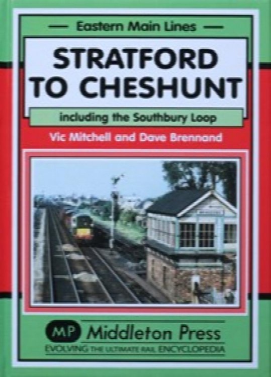 Eastern Main Lines : Stratford to Cheshunt including the Southbury Loop