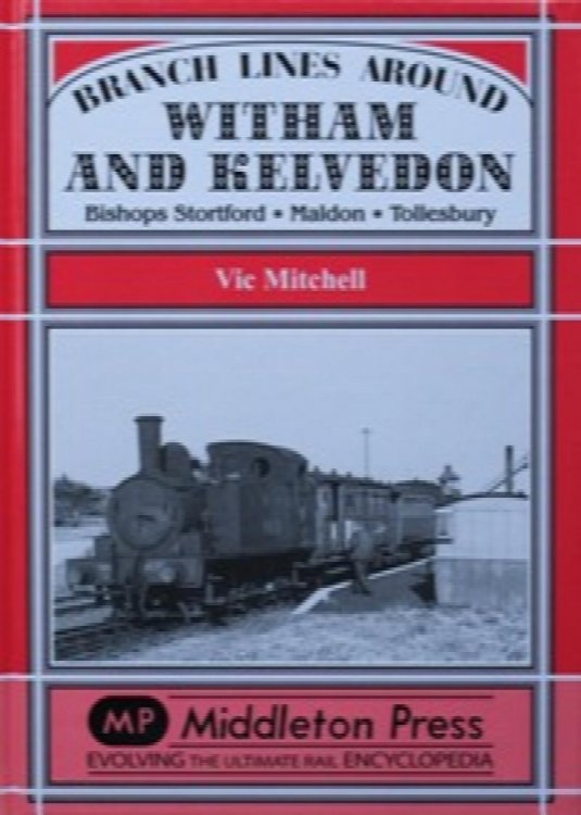 Branch Lines Around Witham and Kelvedon